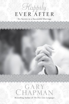 Happily Ever After, Gary Chapman