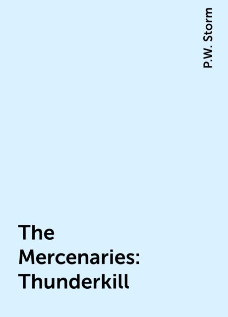 The Mercenaries: Thunderkill, P.W. Storm