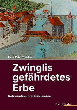 Zwinglis gefährdetes Erbe, Hans Peter Treichler