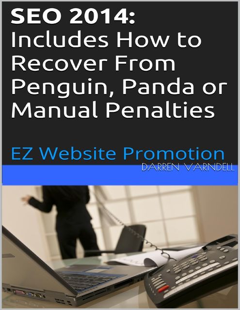 Seo 2014: Includes How to Recover From Penguin, Panda or Manual Penalties, Darren Varndell