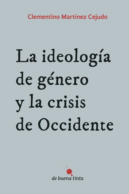 La ideología de género y la crisis de Occidente, Clementino Martínez Cejudo