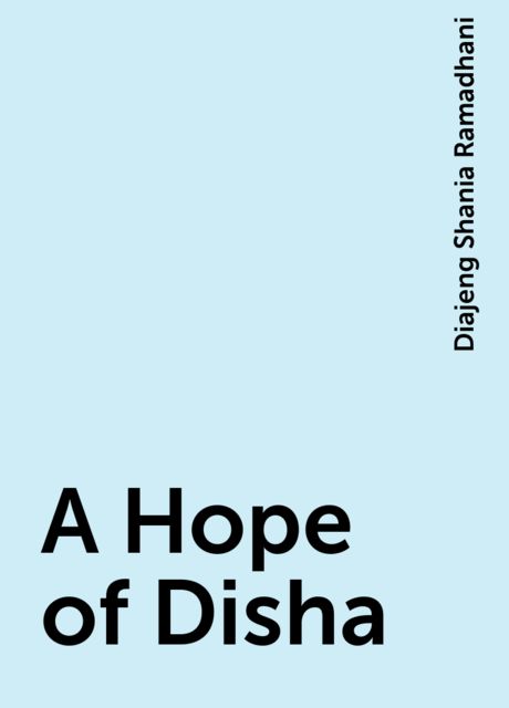 A Hope of Disha, Diajeng Shania Ramadhani
