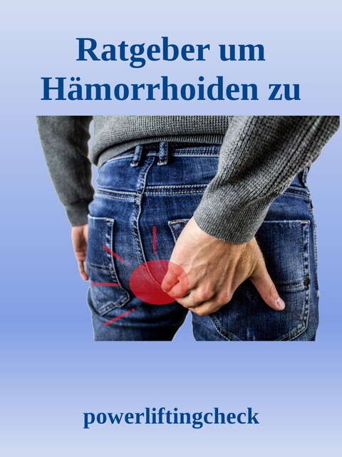 Ratgeber um Hämorrhoiden zu behandeln, Powerlifting check