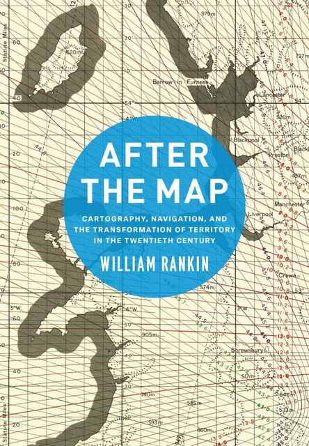 After the Map, William Rankin