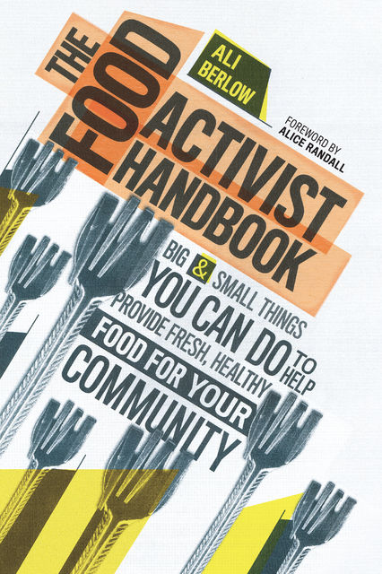 The Food Activist Handbook, Ali Berlow