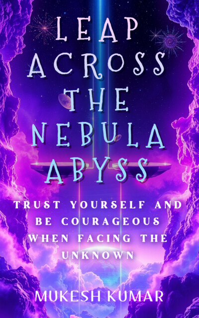 Leap Across the Nebula Abyss, Mukesh Kumar