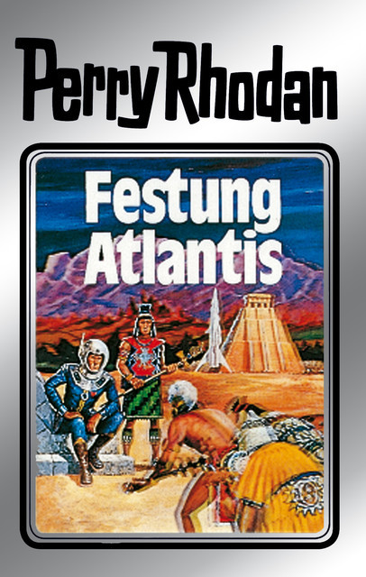 Perry Rhodan 8: Festung Atlantis (Silberband), Kurt Mahr, Clark Darlton, K.H. Scheer