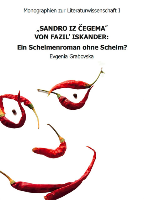 «Sandro iz Čegema» von Fazil' Iskander: Ein Schelmenroman ohne Schelm, Evgenia Grabovska