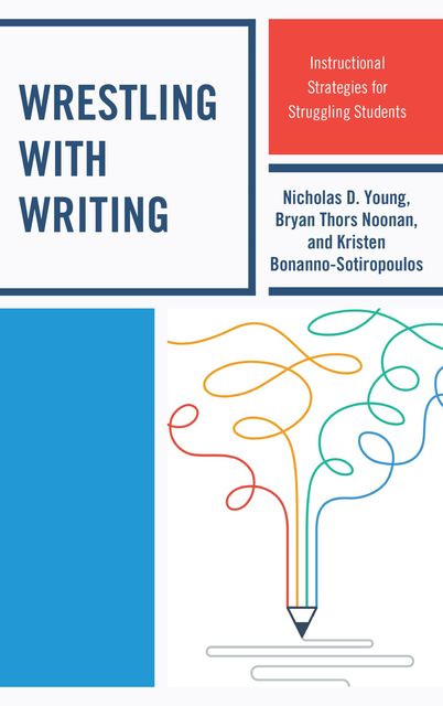 Wrestling with Writing, Nicholas D. Young, Bryan Thors Noonan, Kristen Bonanno-Sotiropoulos