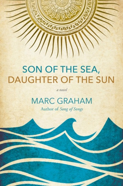 Son of the Sea, Daughter of the Sun, Marc Graham