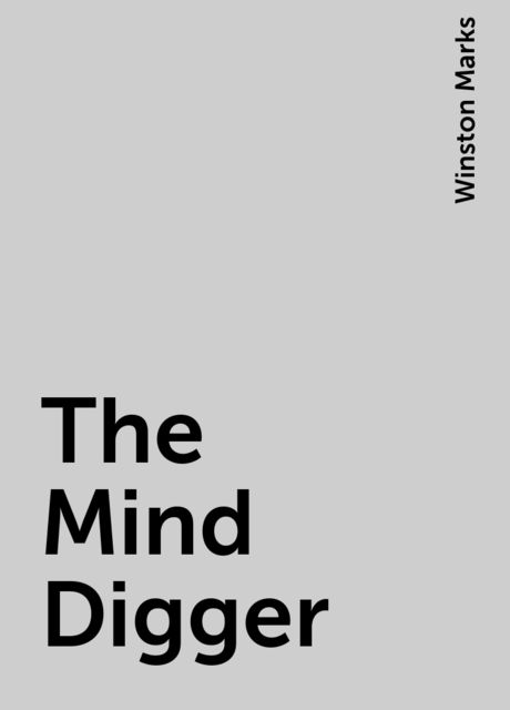 The Mind Digger, Winston Marks