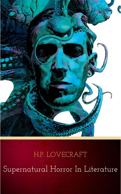 Supernatural Horror in Literature, Howard Lovecraft
