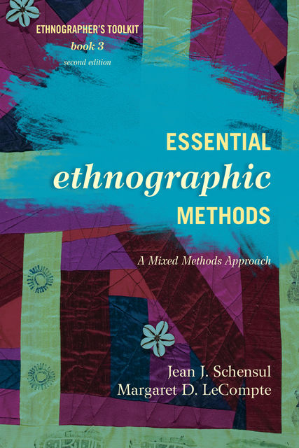 Essential Ethnographic Methods, Jean J. Schensul, Margaret D. LeCompte