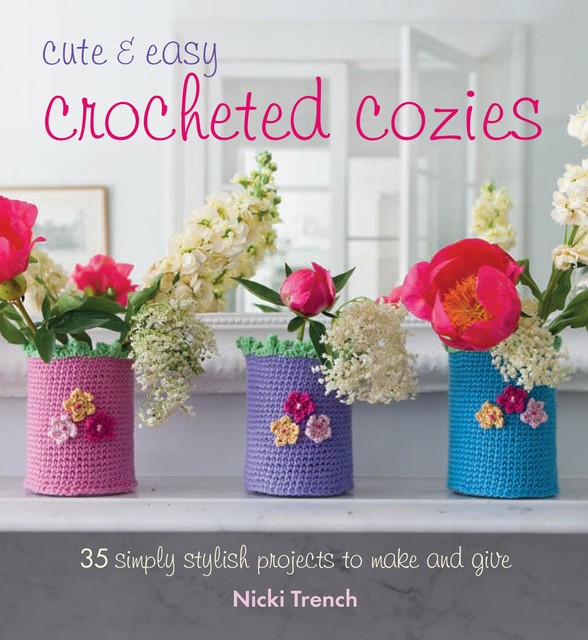 Cute and Easy Crocheted Cosies, Nicki Trench