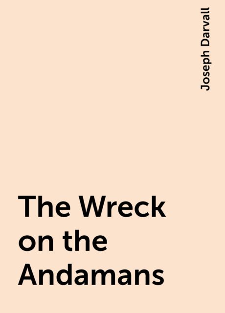 The Wreck on the Andamans, Joseph Darvall