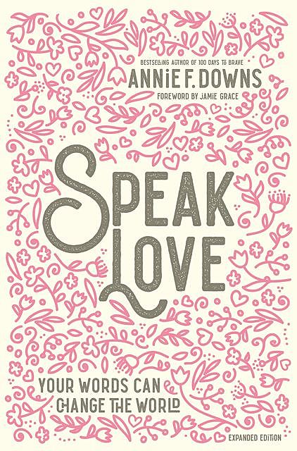 Speak Love, Annie F. Downs