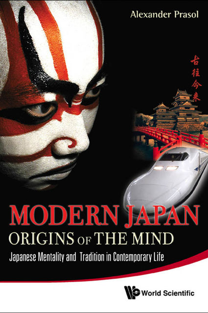 Modern Japan: Origins of the Mind, Alexander Prasol