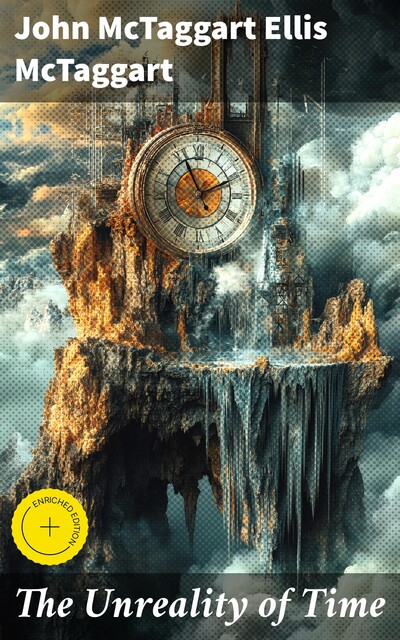 The Unreality of Time, John McTaggart Ellis McTaggart