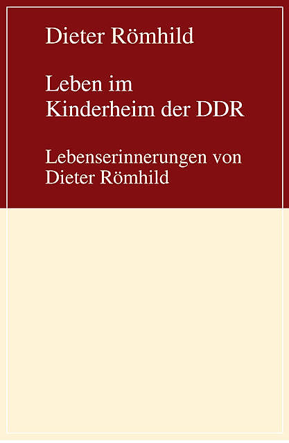 Leben im Kinderheim der DDR, Dieter Römhild