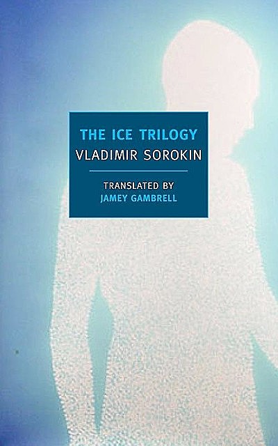 Ice Trilogy, Vladimir Sorokin