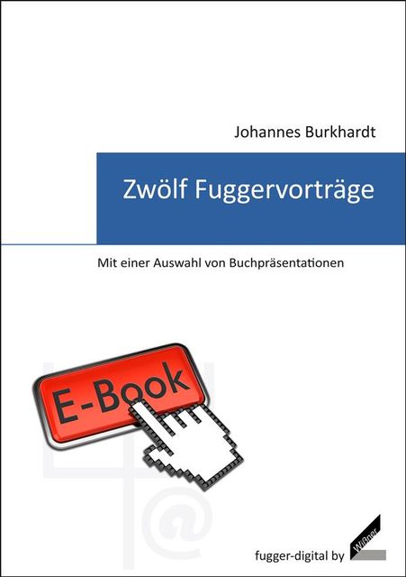 Zwölf Fuggervorträge, Johannes Burkhardt