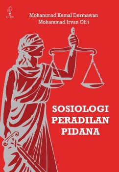Sosiologi Peradilan Pidana, Mohammad Irvan Oli’i, Mohammad Kemal Dernawan