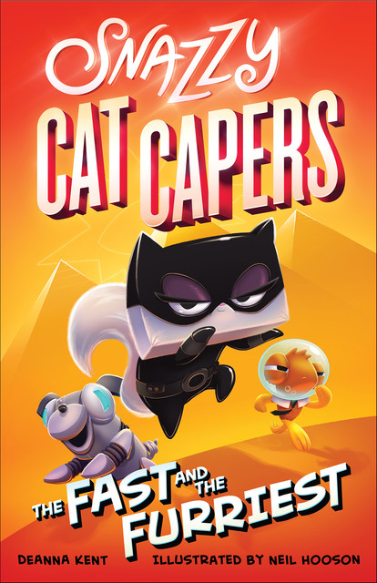 Snazzy Cat Capers: The Fast and the Furriest, Deanna Kent