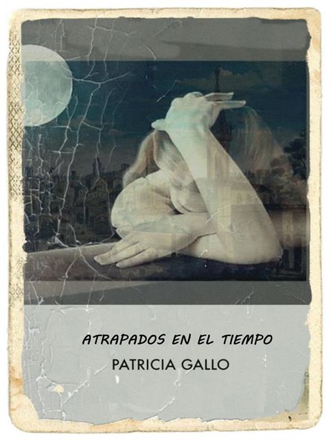 Atrapados en el tiempo, Patricia Gallo