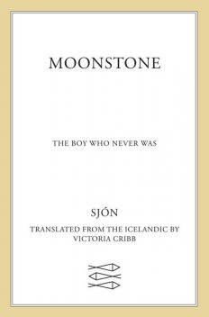 Moonstone: The Boy Who Never Was, Sjon