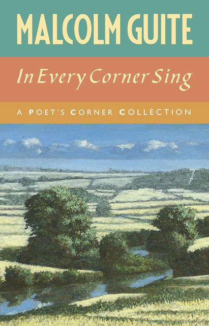 In Every Corner Sing, Malcolm Guite