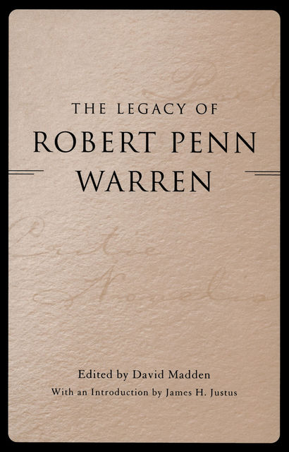 The Legacy of Robert Penn Warren, David Madden
