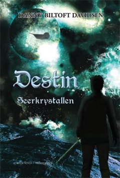Destin – Seerkrystallen, Danny Biltoft Davidsen