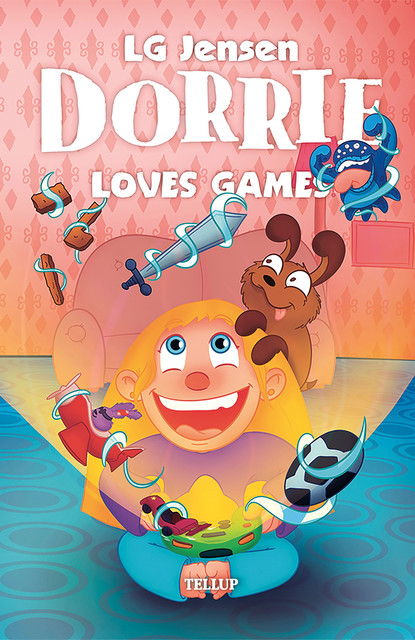 Dorrie Loves Everything #4: Dorrie Loves Games, LG Jensen