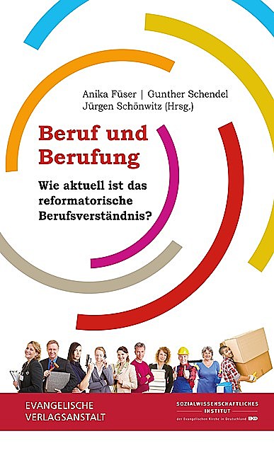 Beruf und Berufung, Jürgen Schönwitz, Anika Füser, Gunther Schendel