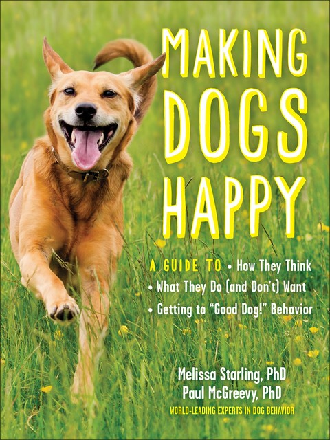 Making Dogs Happy, Paul McGreevy, Melissa Starling