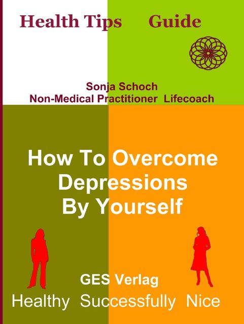 How To Overcome Depressions By Yourself, Sonja Schoch