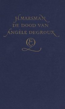De dood van Angèle Degroux, H. Marsman