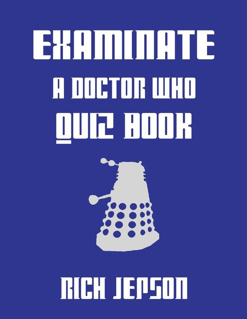 Examinate – A Doctor Who Quiz Book, Rich Jepson