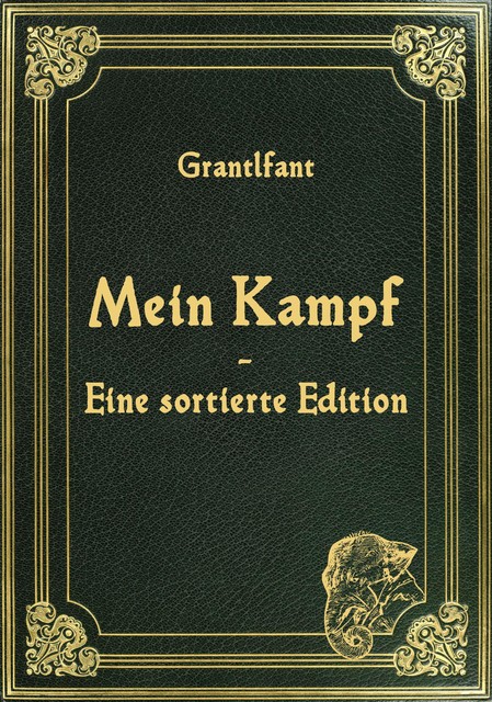 Mein Kampf – Eine sortierte Edition, Grantlfant Grantlfant