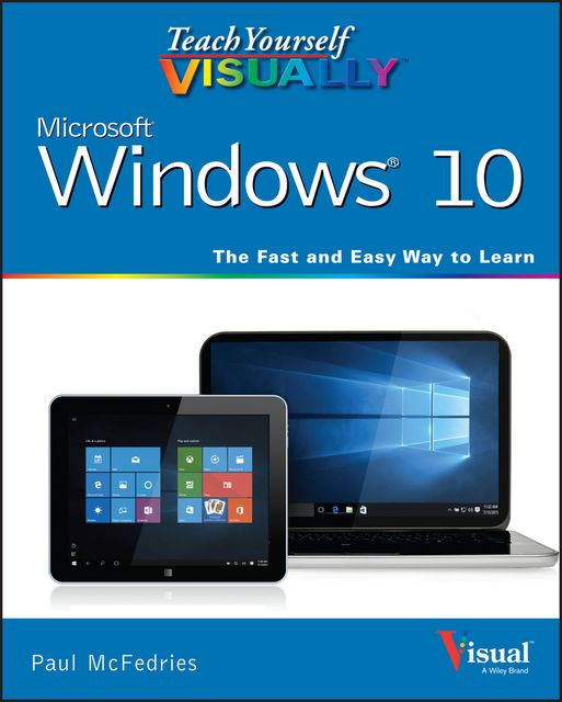 Teach Yourself VISUALLY Windows 10, Paul McFedries