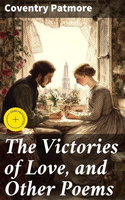 The Victories of Love, and Other Poems, Coventry Patmore
