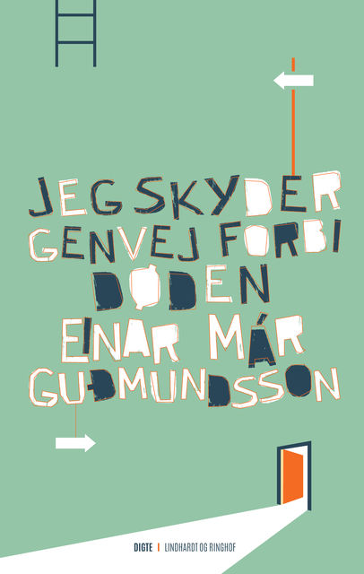 Jeg skyder genvej forbi døden, Einar Már Guðmundsson