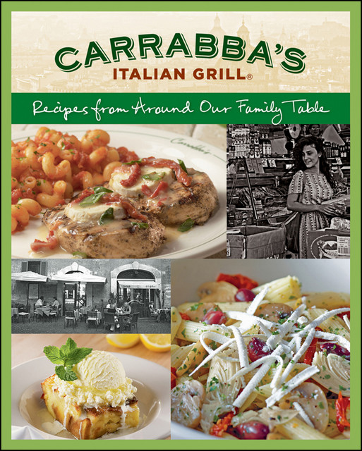 Recipes from Around Our Family Table, Carrabba's Italian Grill