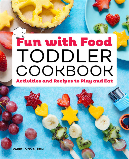 Fun with Food Toddler Cookbook, Yaffi Lvova