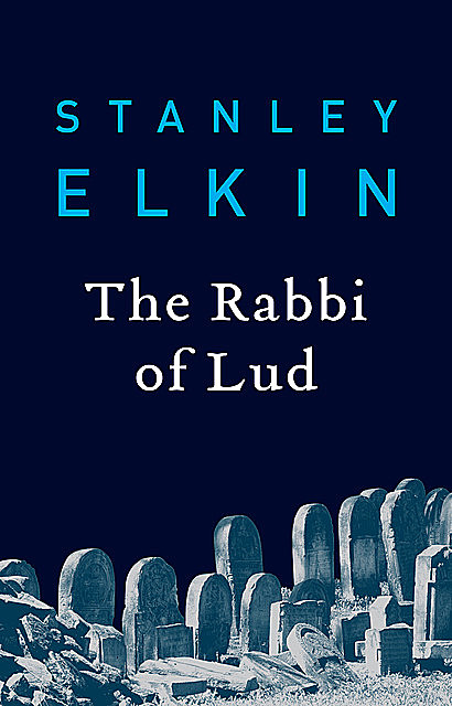 The Rabbi of Lud, Stanley Elkin