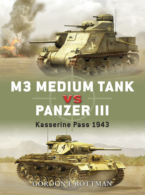 M3 Medium Tank vs Panzer III, Gordon L. Rottman