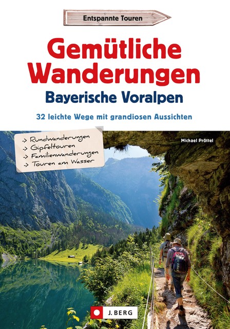 Gemütliche Wanderungen in den Bayerischen Voralpen, Michael Pröttel