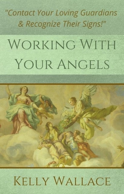Working With Your Angels, Wallace Kelly