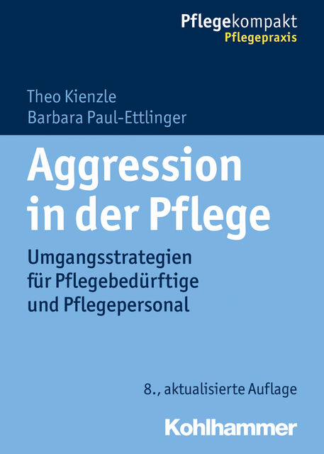 Aggression in der Pflege, Barbara Paul-Ettlinger, Theo Kienzle