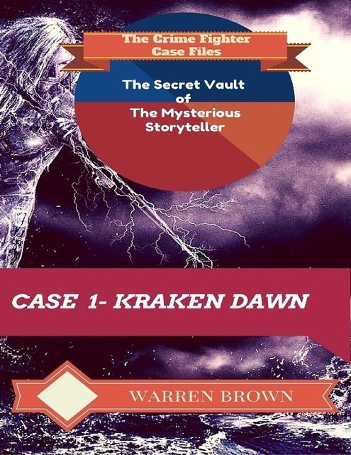 The Secret Vault of the Mysterious Storyteller: Case 1 Kraken Dawn, Warren Brown